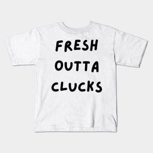 Fresh Outta Clucks. Funny Typography Easter Pun. Kids T-Shirt